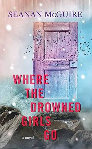 Where the Drowned Girls Go Wayward Children