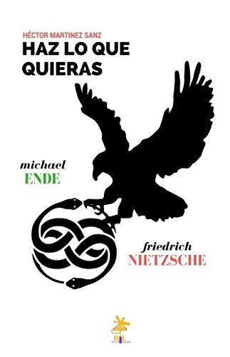 Haz lo Que Quieras Michael Ende y Friedrich Nietzsche