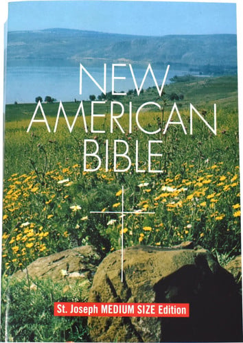 Saint Joseph Edition of the New American Bible Translated from the Original Languages with Critical Use of All the Ancient Sources : Including the Revised New Testament and the Revised Psalms : with Many Helps for Bible Reading ...
