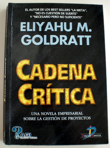 Cadena Crítica Una Novela Empresarial Sobre la Gestión de Proyectos