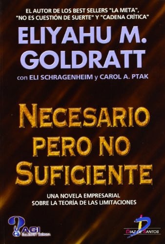 Necesario pero no suficiente Una novela empresarial sobre la teoría de las limitaciones