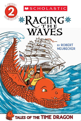 Cover of Scholastic Reader Level 2 : Tales of the Time Dragon #2