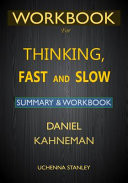 WORKBOOK for Thinking, Fast and Slow by Daniel Kahneman