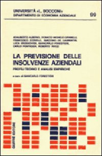 La Previsione delle insolvenze aziendali profili teorici e analisi empiriche