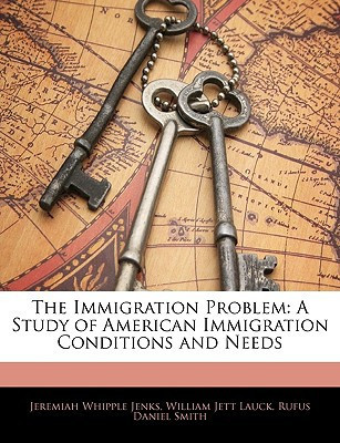 The Immigration Problem: A Study of American Immigration Conditions and Needs