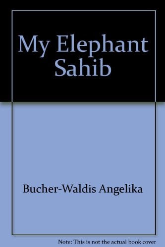 Cover of My elephant Sahib.
