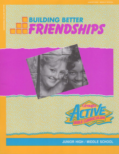 Cover of Building Better Friendships (Active Bible Curriculum)