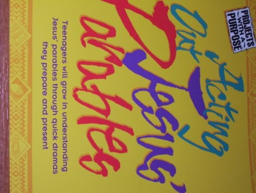 Cover of Acting Out Jesus' Parables (Projects With a Purpose for Youth Ministry Series)