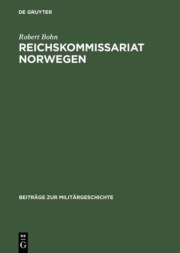 Reichskommissariat Norwegen: »Nationalsozialistische Neuordnung« und Kriegswirtschaft