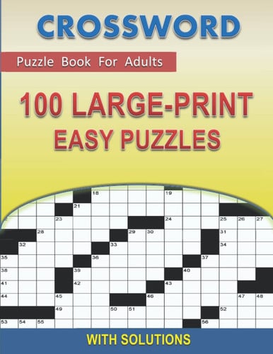 Crossword puzzle book for adults 100 large-print easy puzzles with solutions: Large-print, Medium-level Puzzles | Awesome Crossword Book For Puzzle ... Seniors, Men And Women With Solutions.