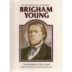 Cover of The illustrated story of President Brigham Young