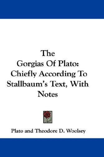 The Gorgias Of Plato: Chiefly According To Stallbaum's Text, With Notes
