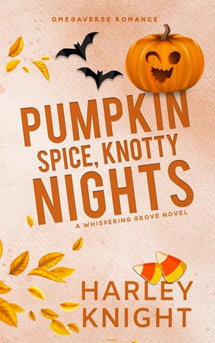 Pumpkin Spice, Knotty Nights: A Cozy Omegaverse Romance