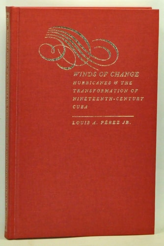 Winds of Change: Hurricanes and the Transformation of Nineteenth-Century Cuba
