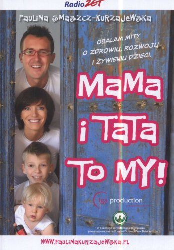Mama i tata to my! obalam mity o zdrowiu, rozwoju i żywieniu dzieci