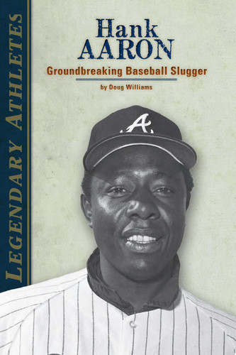 Cover of Hank Aaron : Groundbreaking Baseball Slugger