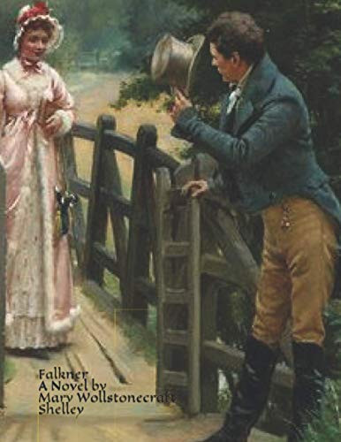 Falkner A Novel by Mary Wollstonecraft Shelley