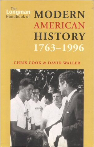 Longman Handbook of Modern American History 1763-1996 (Longman Handbook to History)