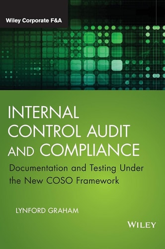 Internal control audit and compliance : documentation and testing under the new COSO framework