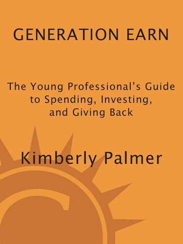 Generation Earn: The Young Professional's Guide to Spending, Investing, and Giving Back