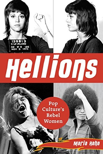 Hellions. Pop Culture's Rebel Women