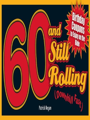 60 and Still Rolling (Downhill Fast). Birthday Coupons to Enjoy on the Ride
