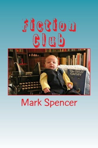 Fiction Club A Concise Guide to Writing Good Fiction