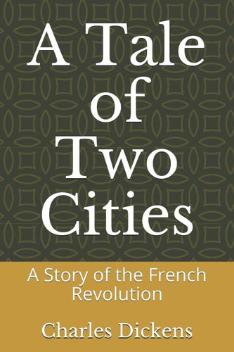 A Tale of Two Cities: A Story of the French Revolution
