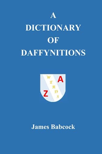 A DICTIONARY OF DAFFYNITIONS