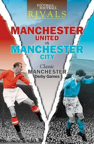 Manchester United Vs Manchester City Classic Manchester Derby Games