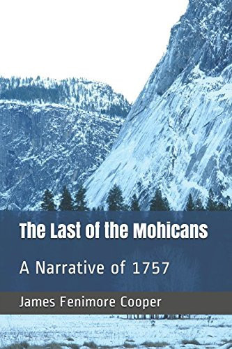 The Last of the Mohicans: A Narrative of 1757