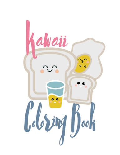 Kawaii Adult Coloring Book: Cute Kawaii Things Anime Gifts for Him | A Year of Rest and Relaxation | Coloring is Quick and Easy