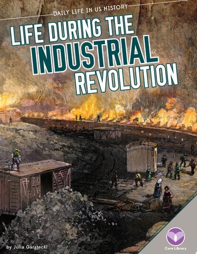 Cover of Life During the Industrial Revolution