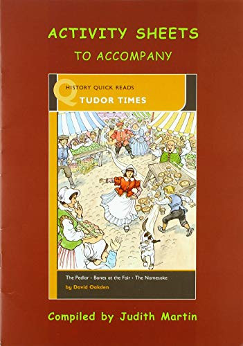 Activity Sheets to Accompany History Quick Reads, Tudor Times The Pedlar – Bones at the Fair – the Namesake by David Oakden
