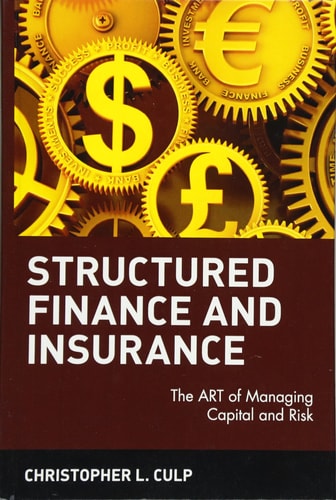 Structured Finance and Insurance: The ART of Managing Capital and Risk