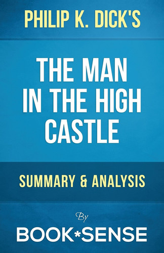 The Man in the High Castle Summary and Analysis
