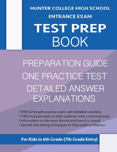 Hunter College High School Entrance Exam Test Prep Book One Practice Test & Hunter Test Prep Guide: Hunter College Middle School Test Prep; Hchs Admissions Exam; Hunter High School Test Book, High School Entrance Test