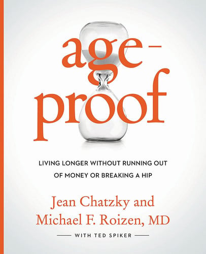 AgeProof Living Longer Without Running Out of Money or Breaking a Hip