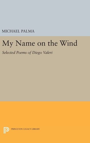 My Name on the Wind Selected Poems of Diego Valeri