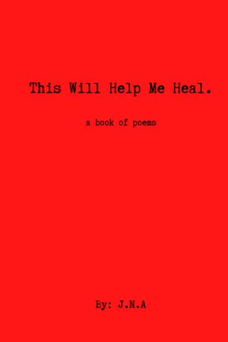 This Will Help Me Heal A Book of Poems