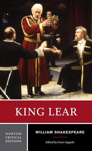 King Lear An Authoritative Text, Sources, Criticism, Adaptations, and Responses