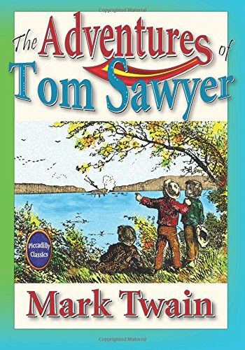 The Adventures Of Tom Sawyer (Unabridged And Illustrated)