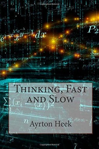 Thinking, Fast and Slow