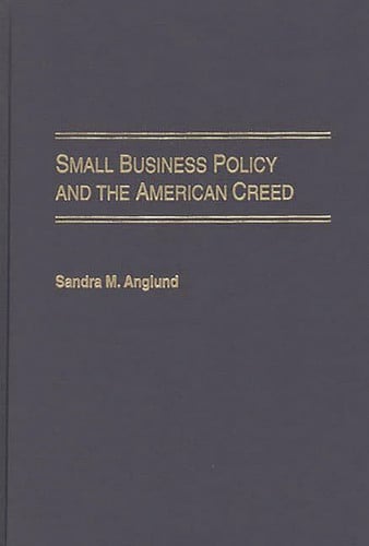 Small Business Policy and the American Creed