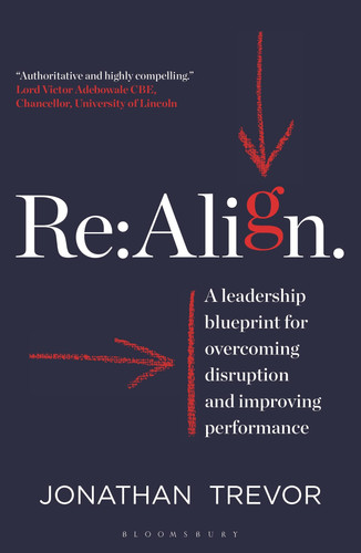 Re:Align A Leadership Blueprint for Overcoming Disruption and Improving Performance