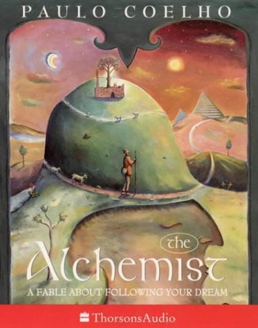 The Alchemist : A Fable About Following Your Dream