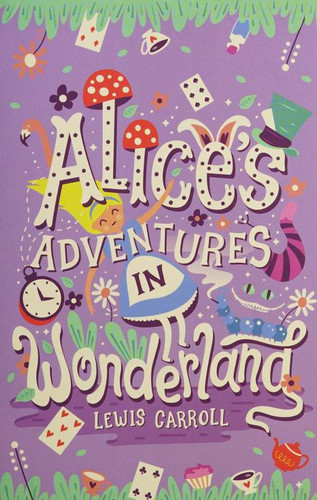 Alice's Adventures in Wonderland Alice's Adventures in Wonderland by Lewis Caroll