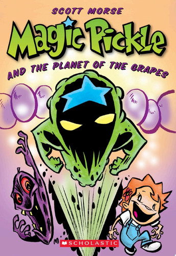 Cover of Magic Pickle & The Planet of the Grapes