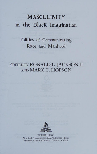 Masculinity in the Black Imagination Politics of Communicating Race and Manhood