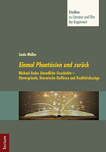 Einmal Phantasien und zurück Michael Endes Unendliche Geschichte - Hintergründe, literarische Einflüsse und Realitätsbezüge